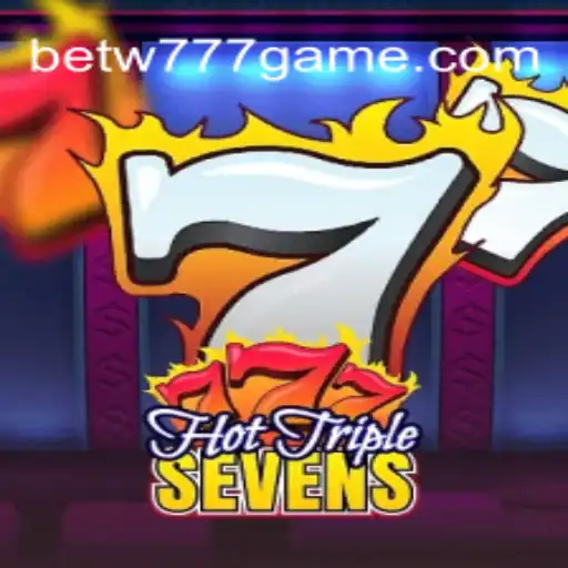 Exploring the Excitement of HotTripleSevens at W777GAME